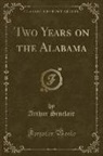 Arthur Sinclair - Two Years on the Alabama (Classic Reprint)