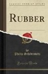 Philip Schidrowitz - Rubber (Classic Reprint)