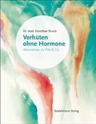 Dorothee Struck, Dorothee (Dr. med.) Struck - Verhüten ohne Hormone