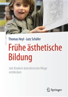Thoma Heyl, Thomas Heyl, Lutz Schäfer - Frühe ästhetische Bildung