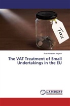 Ruth Abraham Negash - The VAT Treatment of Small Undertakings in the EU