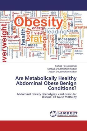 Dou, Aazam Doustmohammadian, Sorayy Doustmohammadian, Sorayya Doustmohammadian, Farha Hosseinpanah, … - Are Metabolically Healthy Abdominal Obese Benign Conditions? Abdominal obesity phenotypes, cardiovascular disease, all-cause mortality