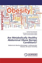 Dou, Aazam Doustmohammadian, Sorayy Doustmohammadian, Sorayya Doustmohammadian, Farha Hosseinpanah, Farhad Hosseinpanah - Are Metabolically Healthy Abdominal Obese Benign Conditions?