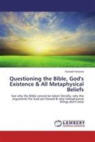Randall Firestone - Questioning the Bible, God's Existence & All Metaphysical Beliefs
