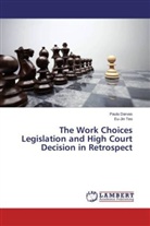 Paul Darvas, Paula Darvas, Eu-Jin Teo - The Work Choices Legislation and High Court Decision in Retrospect