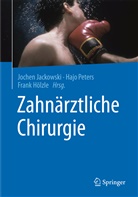 Frank Hölzle, R Hölzle, R. Hölzle, Jochen Jackowski, Haj Peters, Hajo Peters - Zahnärztliche Chirurgie