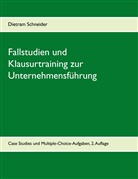 Dietram Schneider - Fallstudien und Klausurtraining zur Unternehmensführung