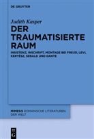 Judith Kasper - Der traumatisierte Raum