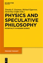 Timothy E. Eastman, Michae Epperson, Michael Epperson, David Ray Griffin, David Ray Griffin - Physics and Speculative Philosophy