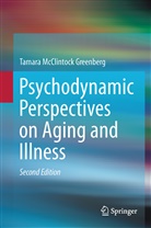 Tamara Mcclintock Greenberg - Psychodynamic Perspectives on Aging and Illness