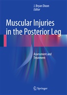 Bryan Dixon, J Bryan Dixon, J Bryan Dixon, J. Bryan Dixon - Muscular Injuries in the Posterior Leg