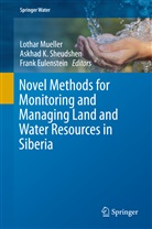 Frank Eulenstein, Askha K Sheudshen, Askhad K Sheudshen, Lothar Mueller, Lothar Müller, Askhad K. Sheudshen - Novel Methods for Monitoring and Managing Land and Water Resources in Siberia