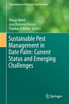 Thomas A Miller, Thomas A Miller, Thomas A. Miller, Jos Romeno Faleiro, Jose Romeno Faleiro, Waqas Wakil - Sustainable Pest Management in Date Palm: Current Status and Emerging Challenges