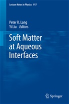 Pete Lang, Peter Lang, Liu, Liu, Yi Liu - Soft Matter at Aqueous Interfaces