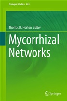 Thomas R. Horton, Thoma R Horton, Thomas R Horton - Mycorrhizal Networks
