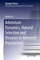 Wenfei Jin - Admixture Dynamics, Natural Selection and Diseases in Admixed Populations