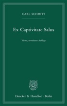Carl Schmitt - Ex Captivitate Salus.