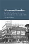 Larry Eugene Jones, Larry Eugene (Canisius College Jones, Jones Larry Eugene - Hitler Versus Hindenburg