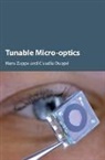 Hans (Albert-Ludwigs-Universitat Freiburg Zappe, Hans Duppe Zappe, Hans P. Zappe, Hans P. Duppe Zappe, Claudia Dupp, Claudia Duppe... - Tunable Micro-Optics
