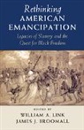 William A. Broomall Link, James J. Broomall, Broomall James J., William A. Link - Rethinking American Emancipation