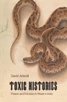 David Arnold, David (University of Warwick) Arnold, David John Arnold - Toxic Histories