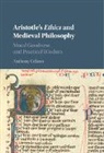 Anthony Celano, Anthony J. Celano - Aristotle''s Ethics and Medieval Philosophy