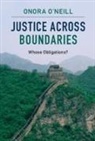 &amp;apos, Onora Neill, O&amp;apos, Onora O'Neill, Onora (University of Cambridge) O'Neill, Onora O''neill - Justice Across Boundaries