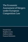 Frances Dethmers, Daniel Gore, Daniel Lewis Gore, Stephen Lewis, Andrea Lofaro - Economic Assessment of Mergers Under European Competition Law