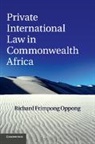 Richard Frimpong Oppong - Private International Law in Commonwealth Africa