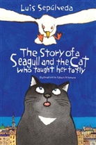 Luis Sepulveda, Luis Sepúlveda, Sepulveds, Satoshi Kitamura - The Story of a Seagull and the Cat who Thaught Her to Fly