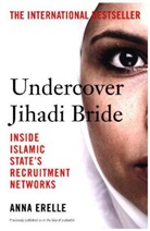 Anna Erelle, Erelle Anna - Undercrover jihadi bride