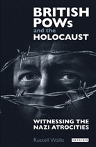 Russell Wallis, Russell (Royal Holloway University Wallis - British PoWs and the Holocaust