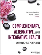 Miguel A Perez, Miguel A. Perez, Miguel A. Pérez, Helda Pinzon Perez, H Pinzon-Perez, Helda Pinzon-Perez... - Complementary, Alternative, and Integrative Health