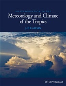 J Galvin, J F P Galvin, J. F. P. Galvin, J. F. P. (Met Office World Area Forecast C Galvin, Jim Galvin, Galvin J. F. P. - Introduction to the Meteorology and Climate of the Tropics