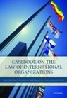 Cedric (Professor of Public Internationa Ryngaert, Cedric Dekker Ryngaert, Ige F Dekker, Ige F (Professor of International Institutional Law Dekker, Ige F. Dekker, Cedric Ryngaert... - Judicial Decisions on the Law of International Organizations