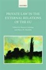 Marise Cremona, Marise (Professor of European Law Cremona, Marise Micklitz Cremona, Marise Cremona, Marise (Professor of European Law Cremona, Cremona Marise... - Private Law in the External Relations of the Eu