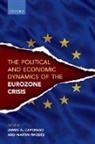 James A. Caporaso, James A. (Professor of Political Science Caporaso, James A. Rhodes Caporaso, Martin Rhodes, James A Caporaso, James A. Caporaso... - Political and Economic Dynamics of the Eurozone Crisis