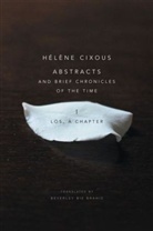 CIXOUS, H Cixous, Haelaene Cixous, Hel Ne Cixous, Hel?ne Cixous, Helene Cixous... - Abstracts and Brief Chronicles of the Time - I. Los, a Chapter
