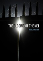 Monica Horten - Closing of the Net