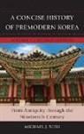 Michael J Seth, Michael J. Seth - Concise History of Premodern Korea