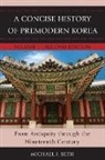 Michael J. Seth - Concise History of Premodern Korea