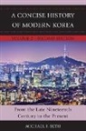 Michael J. Seth - Concise History of Modern Korea