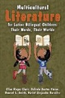 Daniel Alejandro Gonzalez, Daniel Alejandro González, Belinda Bustos Flores, Ellen Riojas Clark, Ellen Riojas Flores Clark, Ellen Riojas Smith Clark... - Multicultural Literature for Latino Bilingual Children