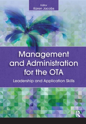 Karen Jacobs, Karen Jacobs - Management and Administration for the Ota - Leadership and Application Skills