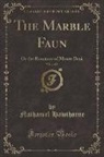 Nathaniel Hawthorne - The Marble Faun, Vol. 1 of 2