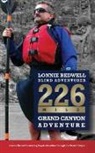 Lonnie Bedwell, Joel Canfeld - 226: How I Became the First Blind Person to Kayak the Grand Canyon