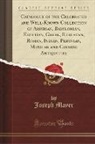 Joseph Mayer - Catalogue of the Celebrated and Well-Known Collection of Assyrian, Babylonian, Egyptian, Greek, Etruscan, Roman, Indian, Peruvian, Mexican and Chinese Antiquities (Classic Reprint)
