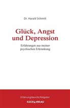 Dr. Harald Schmitt, Harald Schmitt, Harald (Dr.) Schmitt - Glück, Angst und Depression