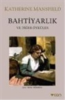 Katherine Mansfield - Bahtiyarlik Ve Diger Öyküler