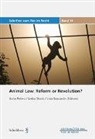 Livia Boscardin, Anne Peters, Anne / Stucki Peters, Saskia Stucki - Schriften zum Tier im Recht - Band 14: Animal Law: Reform or Revolution?